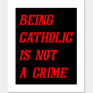 Being Catholic Is Not A Crime (Red) Posters and Art